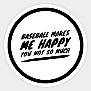 Baseball makes me happy tshirt Sticker